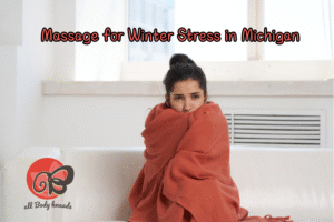 Massage for Winter Stress in Michigan